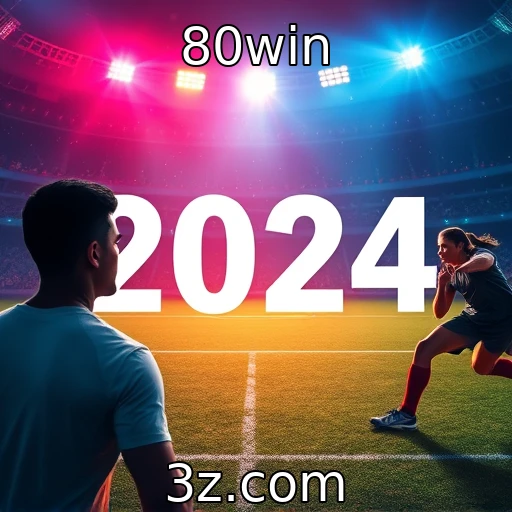 80win Descubra as novas tendências em apostas esportivas para 2024